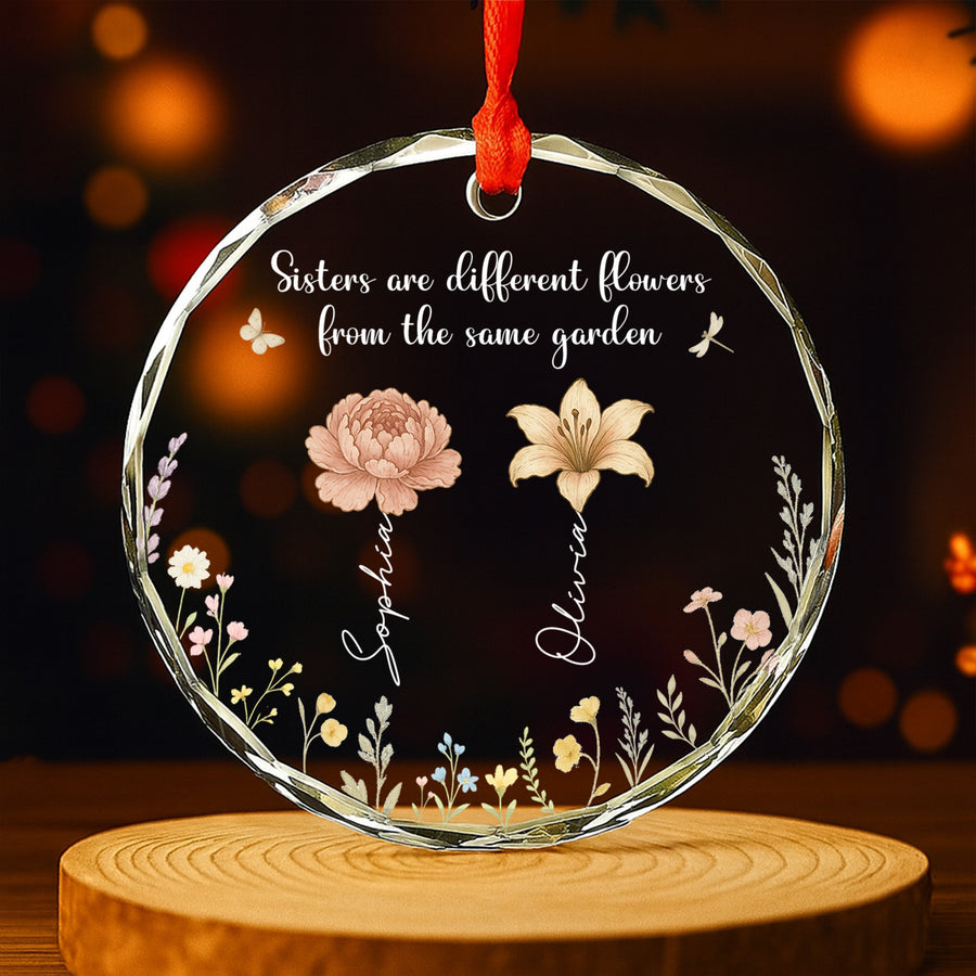 Sisters Are Different Flowers From The Same Garden - Custom Personalized Glass Ornament - INK_2