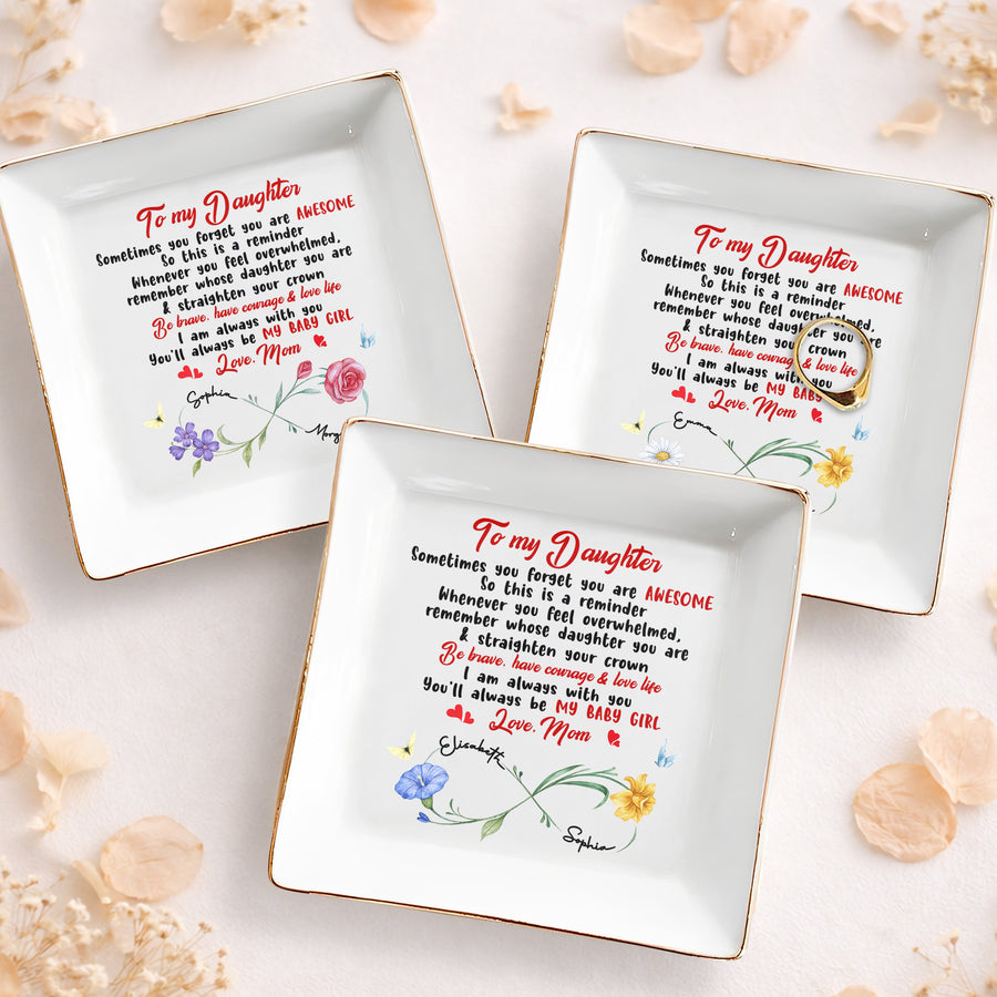 To My Daughter – Be Brave, Have Courage & Love Life - Personalized Jewelry Dish