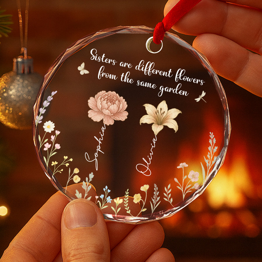 Sisters Are Different Flowers From The Same Garden - Custom Personalized Glass Ornament - INK_2